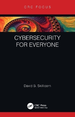 Cybersecurity for Everyone - David B. Skillicorn