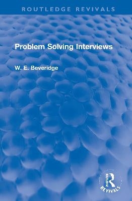 Problem Solving Interviews - W. E. Beveridge