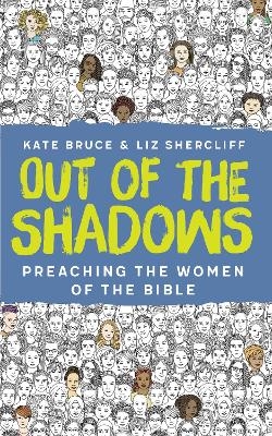 Out of the Shadows - Kate Bruce, Liz Shercliff