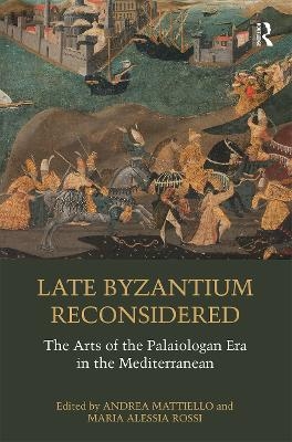 Late Byzantium Reconsidered - 