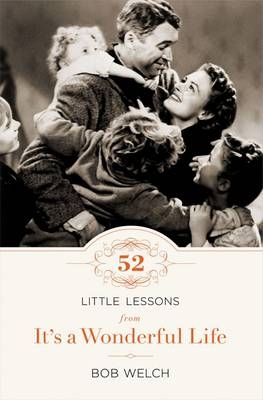 52 Little Lessons from It's a Wonderful Life -  Bob Welch