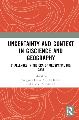 Uncertainty and Context in GIScience and Geography - 