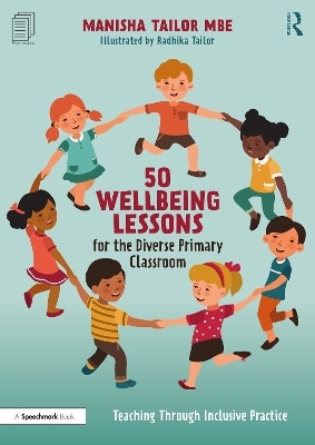 50 Wellbeing Lessons for the Diverse Primary Classroom - Manisha Tailor