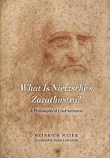 What is Nietzsche`s Zarathustra? – A Philosophical Confrontation - Heinrich Meier, Justin Gottschalk