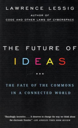 Future of Ideas -  Lawrence Lessig