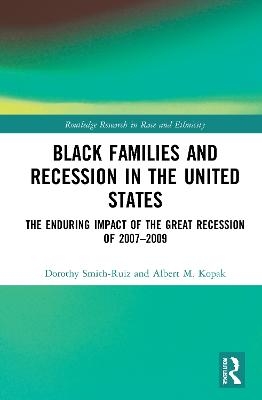 Black Families and Recession in the United States - Dorothy Smith-Ruiz, Albert M. Kopak