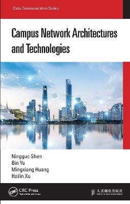 Campus Network Architectures and Technologies - Ningguo Shen, Bin Yu, Mingxiang Huang, Hailin Xu