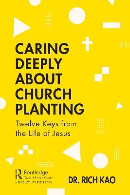 Caring Deeply About Church Planting -  Rich Kao