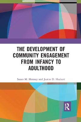 The Development of Community Engagement from Infancy to Adulthood - Susan Henney, Justin Hackett