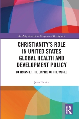 Christianity’s Role in United States Global Health and Development Policy - John Blevins