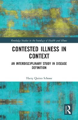 Contested Illness in Context - Harry Quinn Schone