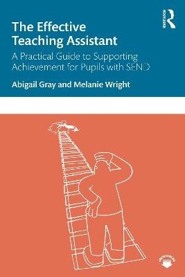 The Effective Teaching Assistant - Abigail Gray, Melanie Wright