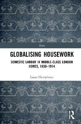 Globalising Housework - Laura Humphreys