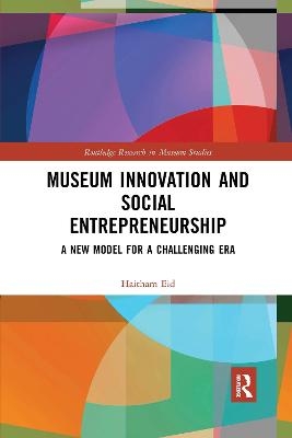 Museum Innovation and Social Entrepreneurship - Haitham Eid