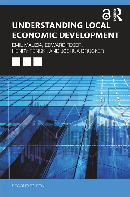 Understanding Local Economic Development - Emil Malizia, Edward J. Feser, Henry Renski, Joshua Drucker