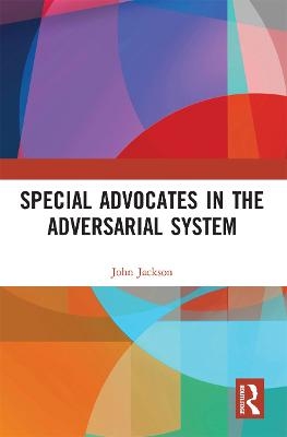 Special Advocates in the Adversarial System - John Jackson