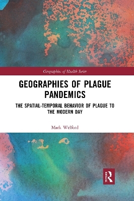 Geographies of Plague Pandemics - Mark Welford