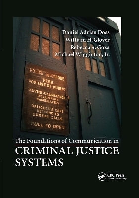 The Foundations of Communication in Criminal Justice Systems - Daniel Adrian Doss, Jr. Glover  William H., Rebecca A. Goza, Jr. Wigginton  Michael