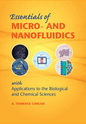 Essentials of Micro- and Nanofluidics -  A. Terrence Conlisk