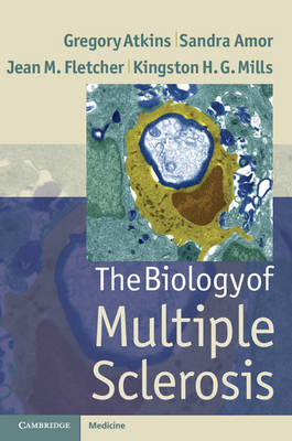 Biology of Multiple Sclerosis -  Sandra Amor,  Gregory Atkins,  Jean Fletcher,  Kingston Mills