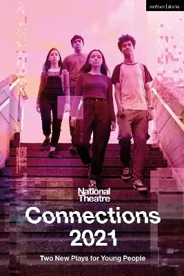 National Theatre Connections 2021: Two Plays for Young People - Miriam Battye,  Belgrade Theatre