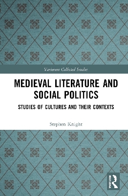 Medieval Literature and Social Politics - Stephen Knight