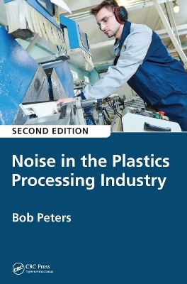 Noise in the Plastics Processing Industry - Robert Peters