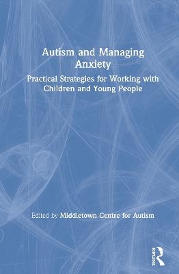 Autism and Managing Anxiety - 