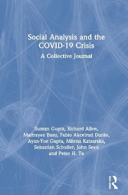 Social Analysis and the COVID-19 Crisis - Suman Gupta, Richard Allen, Maitrayee Basu, Fabio Akcelrud Durão, Ayan-Yue Gupta