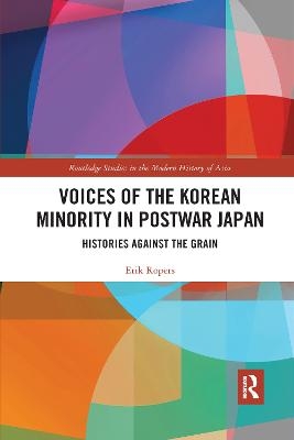 Voices of the Korean Minority in Postwar Japan - Erik Ropers