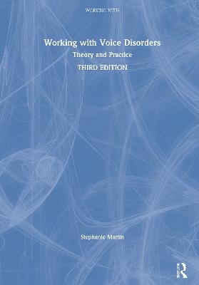 Working with Voice Disorders - Stephanie Martin