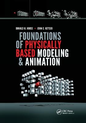 Foundations of Physically Based Modeling and Animation - Donald House, John C. Keyser