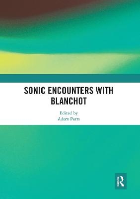 Sonic Encounters with Blanchot - 