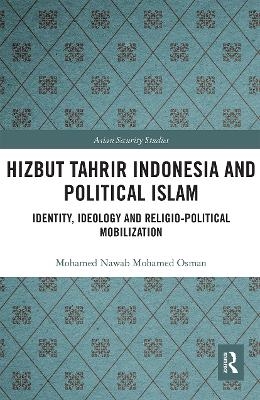 Hizbut Tahrir Indonesia and Political Islam - Mohamed Nawab Mohamed Osman