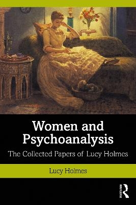 Women and Psychoanalysis - Lucy Holmes