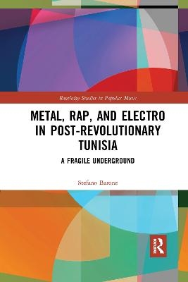 Metal, Rap, and Electro in Post-Revolutionary Tunisia - Stefano Barone