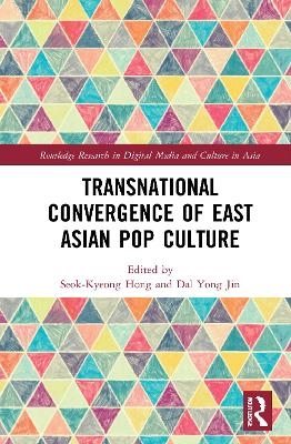 Transnational Convergence of East Asian Pop Culture - 