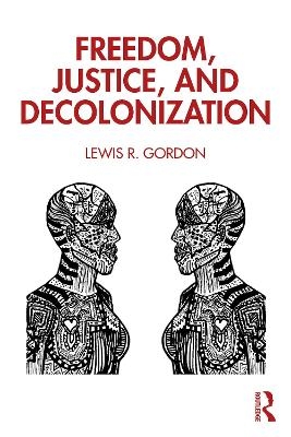 Freedom, Justice, and Decolonization - Lewis Gordon