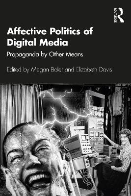 Affective Politics of Digital Media - 