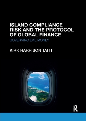 Island Compliance Risk and the Protocol of Global Finance - Kirk Harrison Taitt