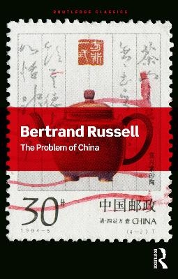 The Problem of China - Bertrand Russell, Bernard Linsky