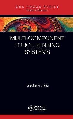 Multi-Component Force Sensing Systems - Qiaokang Liang