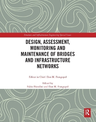 Design, Assessment, Monitoring and Maintenance of Bridges and Infrastructure Networks - 