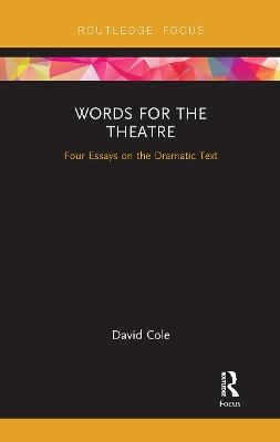 Words for the Theatre - David Cole