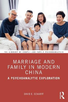 Marriage and Family in Modern China - David E. Scharff