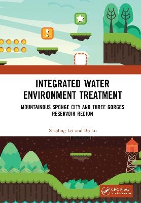 Integrated Water Environment Treatment - Xiaoling Lei, Bo Lu