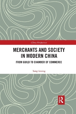 Merchants and Society in Modern China - Tang Lixing