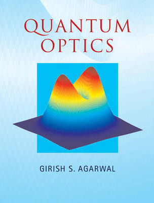 Quantum Optics -  Girish S. Agarwal