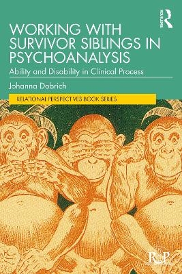 Working with Survivor Siblings in Psychoanalysis - Johanna Dobrich