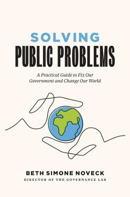 Solving Public Problems - Beth Simone Noveck